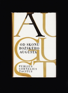 Publius Cornelius Tacitus: Od skonu božského Augusta /Anály, Histórie/