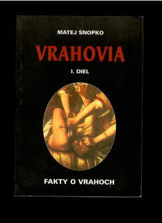 Matej Snopko: Vrahovia I.