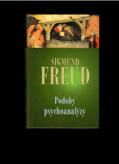 Sigmund Freud: Podoby psychoanalýzy