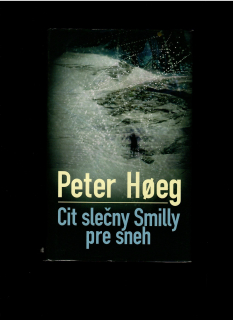 Peter Hoeg: Cit slečny Smilly pre sneh /2007/