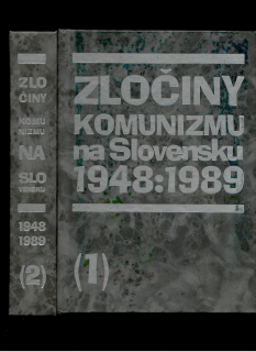 Zločiny komunizmu na Slovensku 1948-1989 /dva zväzky/