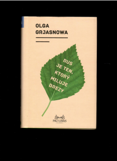 Olga Grjasnowa: Rus je ten, ktorý miluje brezy