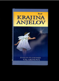 Evelyn Elsaesser-Valarinová: Krajina anjelov