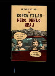 Boris Filan, Oliver Filan: Nebo, peklo, hraj