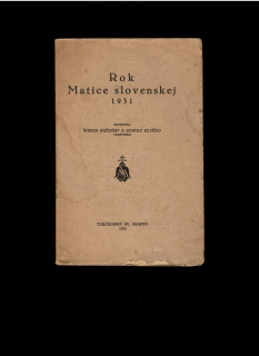 Štefan Krčméry, Rudolf Kľačko: Rok Matice slovenskej 1931