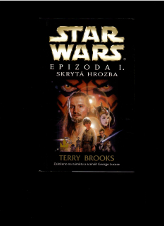 Terry Brooks: Star Wars. Epizoda I. Skrytá hrozba