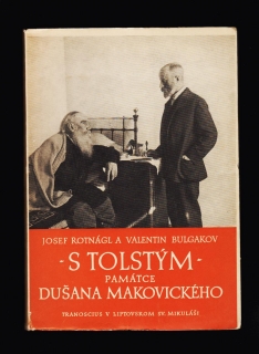 Josef Rotnágl a Valentin Bulgakov: S Tolstým. Památce Dušana Makovického