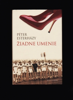 Péter Esterházy: Žiadne umenie