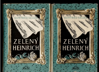 Gottfried Keller: Zelený Heinrich I., II. /obálka František Muzika/