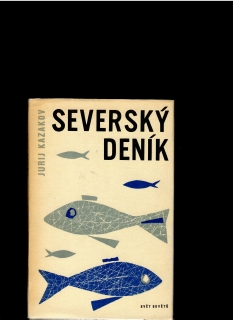 Jurij Kazakov: Severský deník /obálka Milan Albich/