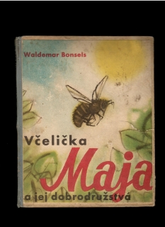 Waldemar Bonsels: Včelička Maja a jej dobrodružstvá /il. Ervín Semian/